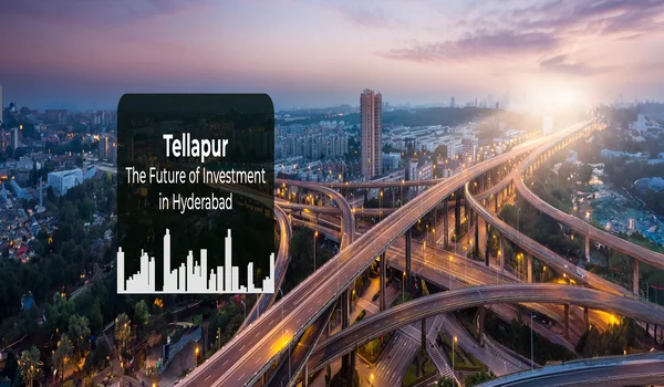 Featured Image of Real Estate Growth in Tellapur 2026, Hyderabad