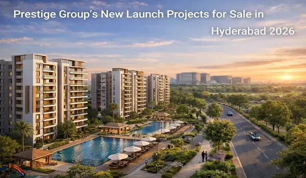 Featured Image of Prestige Groups New Launch Projects For Sale In Hyderabad 2026