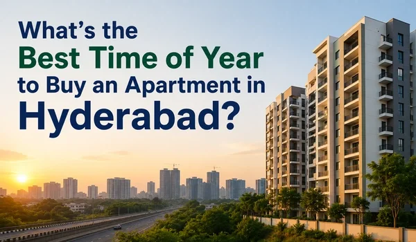 Featured Image of Whats The Best Time Of Year To Buy An Apartment In Hyderabad